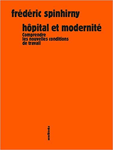 Frédéric SPINHIRNY Hôpital et modernité